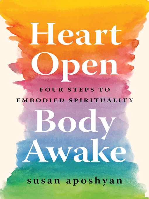 Title details for Heart Open, Body Awake by Susan Aposhyan - Wait list